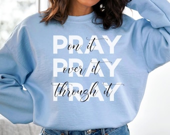 Pray On It Christian Sweatshirt: Religious Gift for Mom