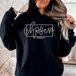Religious Sweatshirt - Christian Gift - 1 Peter 2:9 - Bible Verse Hoodie - Religious Gift Sweater - Chosen Hoodie - Sweater for Women