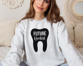 Future Dentist Sweatshirt: Dental Student Hoodie, Dentist Gift