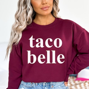 Taco Belle Sweatshirt - Taco Lover Hoodie - Cinco De Mayo Sweater - Taco Sweatshirt - Taco Party - Winter Clothing - Taco Tuesday