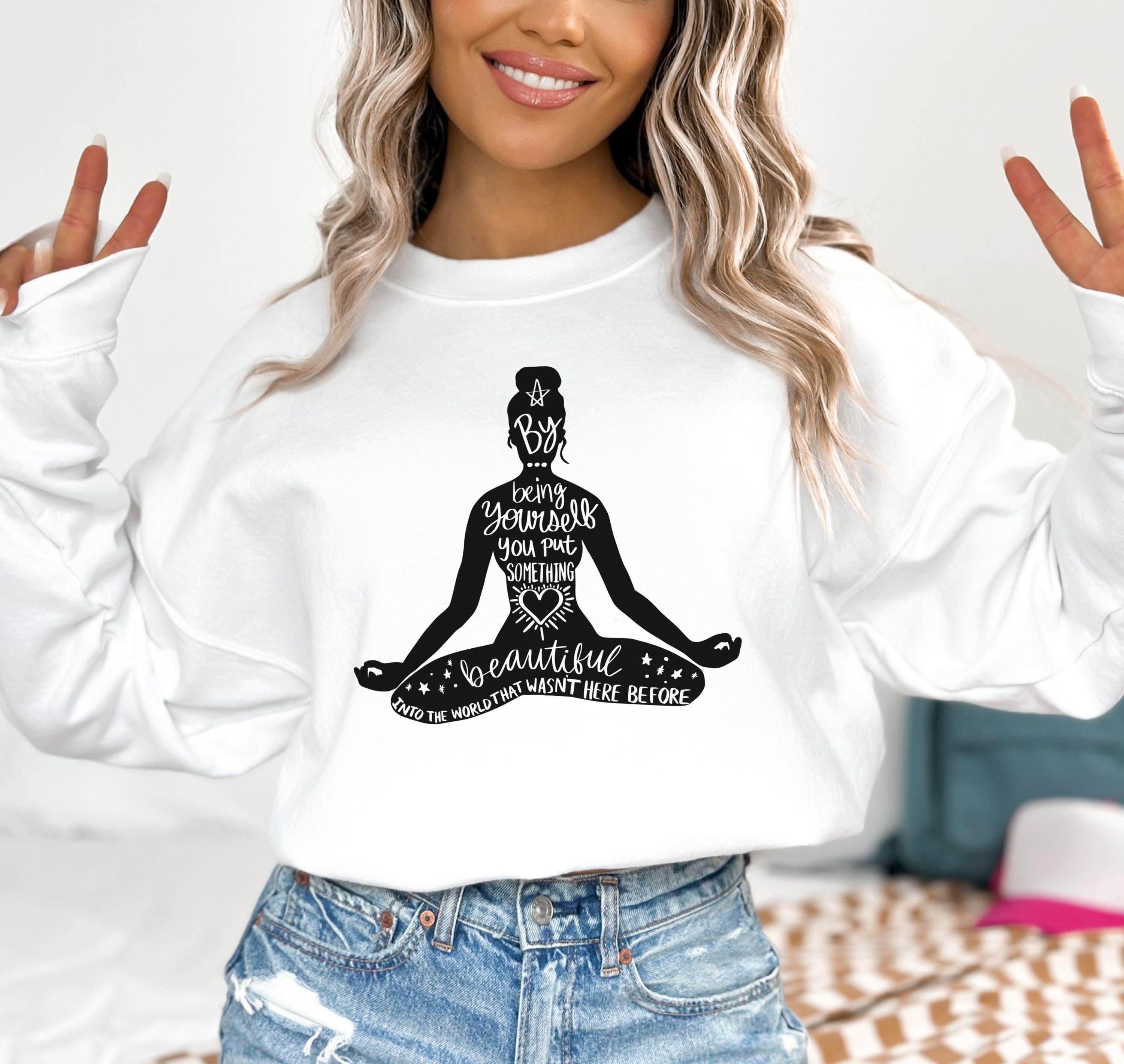 Yoga Sweatshirt - Meditation Sweater - Spiritual Hoodie - Inspirational Saying Sweatshirt - Relaxation Hoodie - Yoga Lover Gift