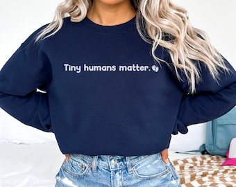 Tiny Humans Matter - Pro Life Pro Babies - Tiny Humans Matter Sweater for Women - Human Rights Hoodie