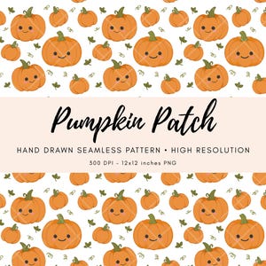 May include: A seamless pattern featuring smiling orange pumpkins of various sizes on a white background, with green leaves scattered throughout. The text "Pumpkin Patch" is displayed above the words "Hand Drawn Seamless Pattern - High Resolution".