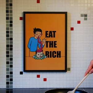 Sociopolitical Home Decor: Eat the Rich Wall Print for Change Makers