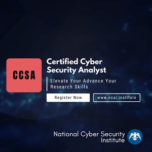 May include: A red square with the text "CCSA" inside. The text "Certified Cyber Security Analyst" is in white text on a dark blue background. Below the text is a white button that says "Register Now" and a blue button that says "www.ncsi.institute". The text "National Cyber Security Institute" is in white text on a dark blue background. A blue eagle logo is in the bottom right corner.