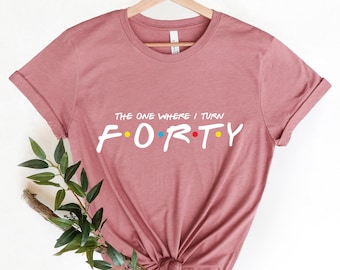 The One Where I Turn Forty shirt, Cute Birthday Shirt, 40th Birthday Gift, 40 AF Shirt, 40th Birthday Queen, Fourty Girl Shirt, 1983