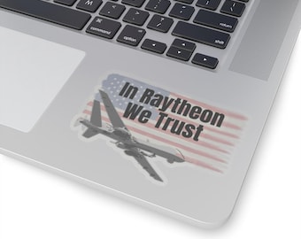 In Raytheon We Trust Kiss-Cut Stickers
