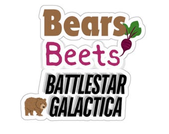 Bears, Beets, Battlestar Galactica Sticker
