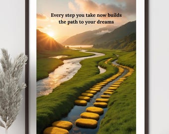 Every step you take now builds the path to your dreams - Digital Art