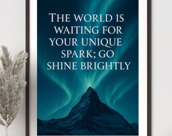 The world is waiting for your unique spark; go shine brightly - Digital Art