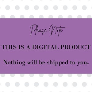 May include: A digital product announcement on a purple background. The text reads "Please Note" in cursive, followed by "THIS IS A DIGITAL PRODUCT" and "Nothing will be shipped to you." The background has a pattern of white polka dots.