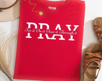 Comfort Colors Christian Shirt, Pray Shirt, Trendy Christian t-shirt, Religious Shirt, Pray On It Pray Over It Pray Shirt, Faith T-Shirt