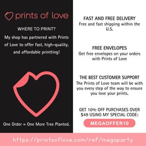 K&ouml;nnte beinhalten: Ein rosa Herz mit dem Text "prints of love" dar&uuml;ber. Der Text "WHERE TO PRINT?" befindet sich unter dem Herzen. Der Text "My shop has partnered with Prints of Love to offer fast, high-quality, and affordable printing!" befindet sich unter dem Text "WHERE TO PRINT?". Der Text "One Order = One More Tree Planted." befindet sich unter einer rosa Herzform. Der Text "https://printsoflove.com/ref/megaparty" befindet sich am unteren Rand des Bildes. Der Text "FAST AND FREE DELIVERY" befindet sich auf der rechten Seite des Bildes. Der Text "Free and fast shipping within the U.S." befindet sich unter dem Text "FAST AND FREE DELIVERY". Der Text "FREE ENVELOPES" befindet sich auf der rechten Seite des Bildes. Der Text "Get free envelopes on your orders with Prints of Love" befindet sich unter dem Text "FREE ENVELOPES". Der Text "THE BEST CUSTOMER SUPPORT" befindet sich auf der rechten Seite des Bildes. Der Text "The Prints of Love team will be with you every step of the way to ensure you love your prints." befindet sich unter dem Text "THE BEST CUSTOMER SUPPORT". Der Text "GET 10% OFF PURCHASES OVER $49 USING MY SPECIAL CODE: MEGAOFFER10" befindet sich auf der rechten Seite des Bildes.