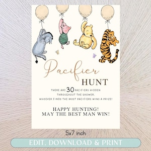 May include: A Winnie the Pooh themed baby shower game invitation with a white background and colorful illustrations of Winnie the Pooh, Piglet, Eeyore, and Tigger. The text reads "Pacifier Hunt" and "There are 30 pacifiers hidden throughout the shower. Whoever finds the most pacifiers wins a prize! Happy Hunting! May the best man win! 5x7 inch. Edit, Download & Print."