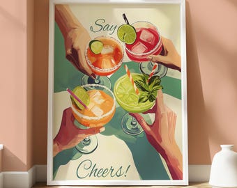 Say Cheers Cocktail Poster - Kitchen Wall Art - Drinks Poster - Cocktail Wall Art - Say Cheers Design - Vibrant and Fun - Group Cheers Print