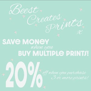 May include: A light blue background with white text that reads "Beest Creates Prints" and "SAVE MONEY when you BUY MULTIPLE PRINTS!" with a large white number "20%" and the text "off when you purchase 3 or more prints!"