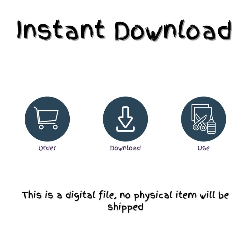 May include: White background with the text "Instant Download" in black. Three dark blue circles with white icons: a shopping cart, a downward arrow, and scissors with glue. Below, text reads: "This is a digital file, no physical item will be shipped."