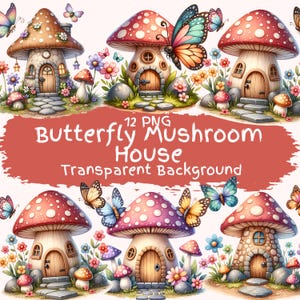 Schmetterling Pilz Haus Clipart Bundle 12 PNG niedlichen Aquarell Fantasy Blumen Pilz Häuser hochwertige digitale Download Kunst Dateien