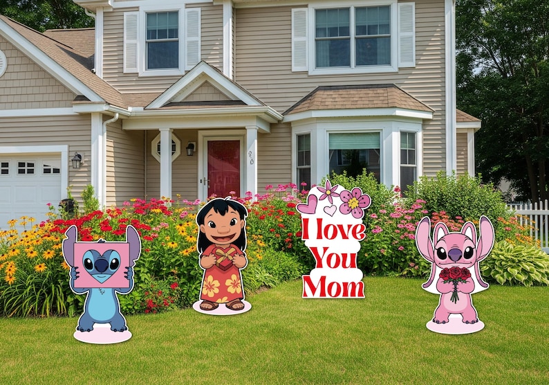 May include: Four colorful yard signs featuring characters from the animated film Lilo & Stitch. One sign reads "I Love You Mom." The signs are placed on a green lawn in front of a house with a flower garden.