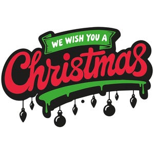 K&ouml;nnte beinhalten: Ein weihnachtliches Grafikdesign mit dem Schriftzug "WE WISH YOU A Christmas" in Rot und Gr&uuml;n. Das Wort "Christmas" ist in einer fetten, stilisierten Schriftart mit schwarzen Konturen und tropfenden gr&uuml;nen Akzenten gehalten. Schwarze Kugeln h&auml;ngen darunter.