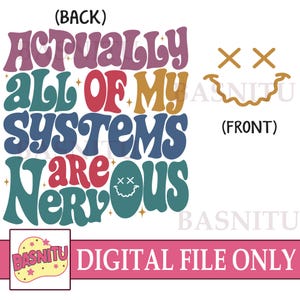 Actually All Of My Systems Are Nervous Digital File Png For Shirt, Funny Mental Health Png, Meme Anxiety Png, Sarcastic Png, Counselor Png