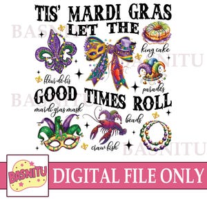 Tis&#39; Mardi Gras Digital Png File For Shirt, Let The Good Times Roll Png, Louisiana Mardi Gras Png, Fat Tuesday Png, Mardi Gras Carnival Png