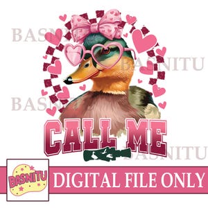 Call Me Digital Png File For Shirt, Duck Design Png, Valentine Design For Hunter, Lovely Gift For Valentines Day, Gift For Duck Lover