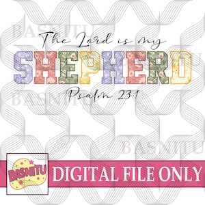 The Lord Is My Shepherd Digital Png File For Shirt, Christian Easter Png, Retro Floral Easter Png, Happy Easter Png, Bible Verse, Religious