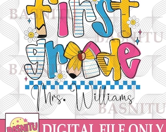 Personalized First Grade Teacher Digital Png File For Shirt, Custom 1st Grade Teacher Png, Back To School Png, First Day of School Png