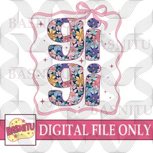Preppy Floral Gigi Coquette Digital Png File For Shirt, Gigi Flower Png, Preppy Grandma Png, Grandma Floral Png, Retro Grandma Flower Png