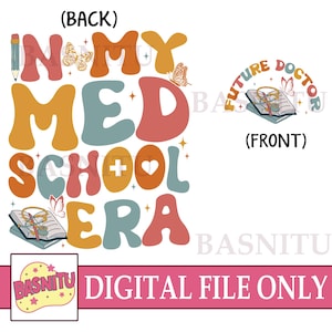 In My Med School Era Digital File Png For Shirt , Future Doctor Png, Med School Student, Med Student, Future Doctor Png, Pre Med Student Png