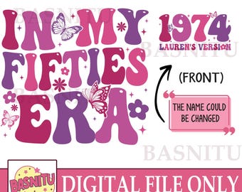 In My Fifties Era Digital File Png For Shirt, 50th Birthday, 50th Birthday Gift, Personalized Birthday Png, Fifties Birthday