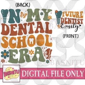 In My Dental School Era Digital Png File For Shirt, Future Dentist Png, Dental Clinic Png, Dentist Birthday Png, Dentist Graduation Png