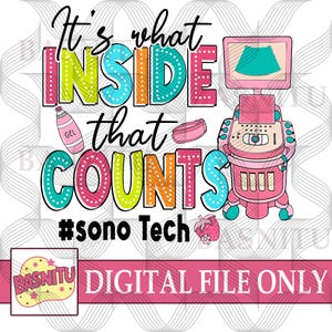 It&#39;s What Inside That Counts Digital Png File For Shirt, Sonographer Png, Sonography Png, Radiology Png, Sonographer Gifts, Sonographer Svg