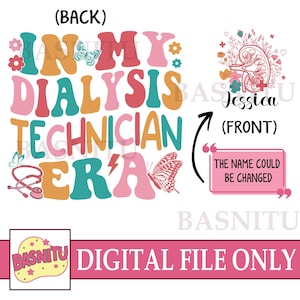 In My Dialysis Tech Era Digital Png File For Shirt, Dialysis Tech, Dialysis Nurse Gift, Nurse Graduate Gift, RN Nurse, Nurse Appreciation