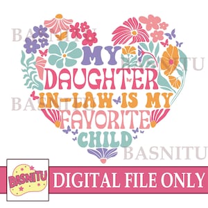 My Daughter In Law Is My Favorite Child Digital Png File For Shirt, Mother In Law Png, Funny Family Png, Favorite Daughter