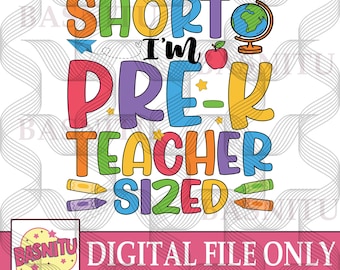 I&#39;m Not Short I&#39;m Pre-K Teacher-Sized Digital Png File For Shirt, Gift For Teacher, Teacher-Sized Png, Retro Teacher Quotes Png, Pre Teacher