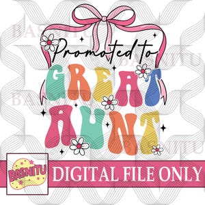 Promoted To Great Aunt Digital Png File For Shirt, Great Aunt Png, Great Aunt Reveal, New Aunt Png, Aunt-to-be Png, Cute Aunt Png