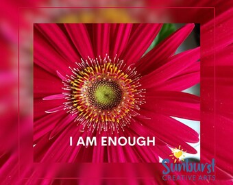 Stunning Gerber Flower Photograph - Original Art Print I Am Enough