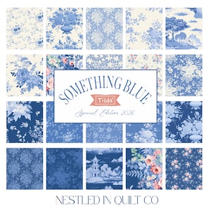 May include: A collection of twenty fabric swatches featuring various blue and white floral, landscape, and botanical patterns. A central white label displays the text SOMETHING BLUE Tilda Special Edition 2026. The text NESTLED IN QUILT CO appears below.