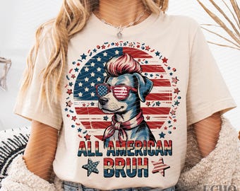 All American Bruh Png, Patriotic Dog 4th Of July Png, American Dog Sublimation PNG, 4th of July Dog, Funny Kids Teen Boys, Digital Download