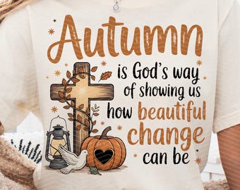 Autumn Is God's Way Of Showing US How Beautiful Change Can Be, Retro Fall Png, Fall Coquette Bow PNG, Fall Christian Png, Autumn Jesus Png