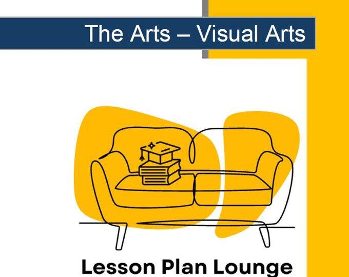 The Arts - VISUAL ARTS: 12 Lesson Plans + 1 Summative Assessment (Year 1)