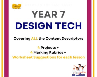 FULL DESIGN Technology Curriculum: 4 Projects (36 Lesson Plans) + 4 Marking Rubric + Worksheet Suggestions (Year 7)