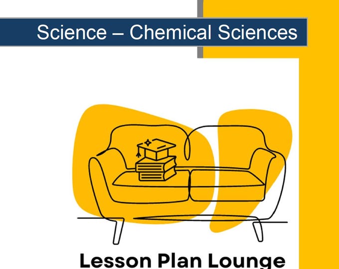 Science - Chemical Sciences: 10 Lesson Plans + 1 Summative Assessment Task + Worksheet Suggestions (Year 8)