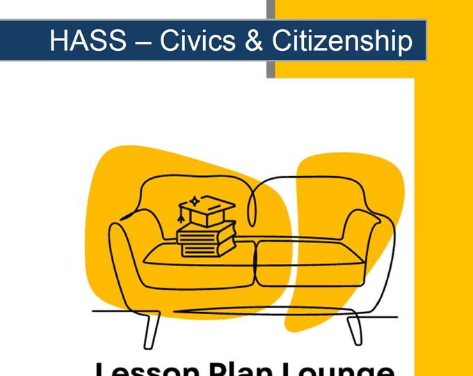 HASS - Civics and Citizenship: 5 Lesson Plans + 1 Summative Assessment + Worksheet suggestions (Year 7)