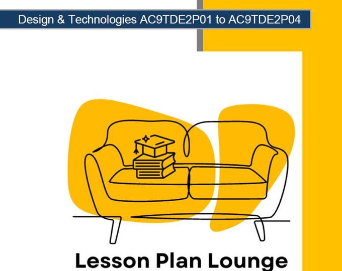 Design Technologies (AC9TDE2P01- AC9TDE2P04) lessons offer: 9 Lesson Plans (covering 2-3 lessons) with 9 Hands-On Design Projects (Year 2)