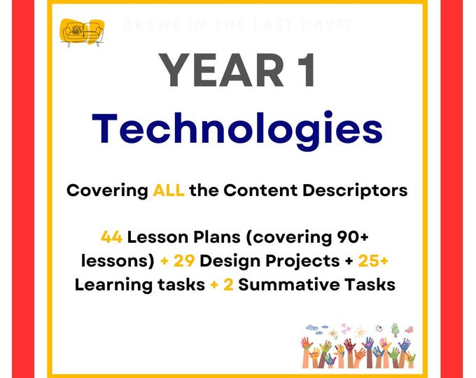 FULL TECHNOLOGY Curriculum: 44 Lesson Plans (covering 90+ lessons) + 29 Design Projects + 25+ Learning tasks + 2 Summative Tasks (Year 1)