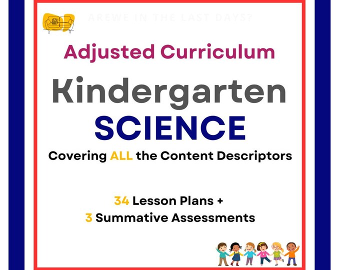FULL SCIENCE Curriculum (Adjusted): 34 Lesson Plans + 3 Summative Assessment Tasks (Kindergarten/ Foundation Year)