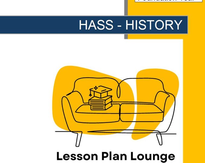 HASS - History: 10 lesson plans + 1 summative assessment (Kindergarten/ Foundation Year)